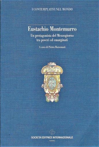 Eustachio Montemurro. Un protagonista del Mezzogiorno tra poveri ed emarginati.