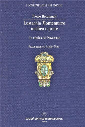 Eustachio Montemurro medico e prete. Un mistico del Novecento.